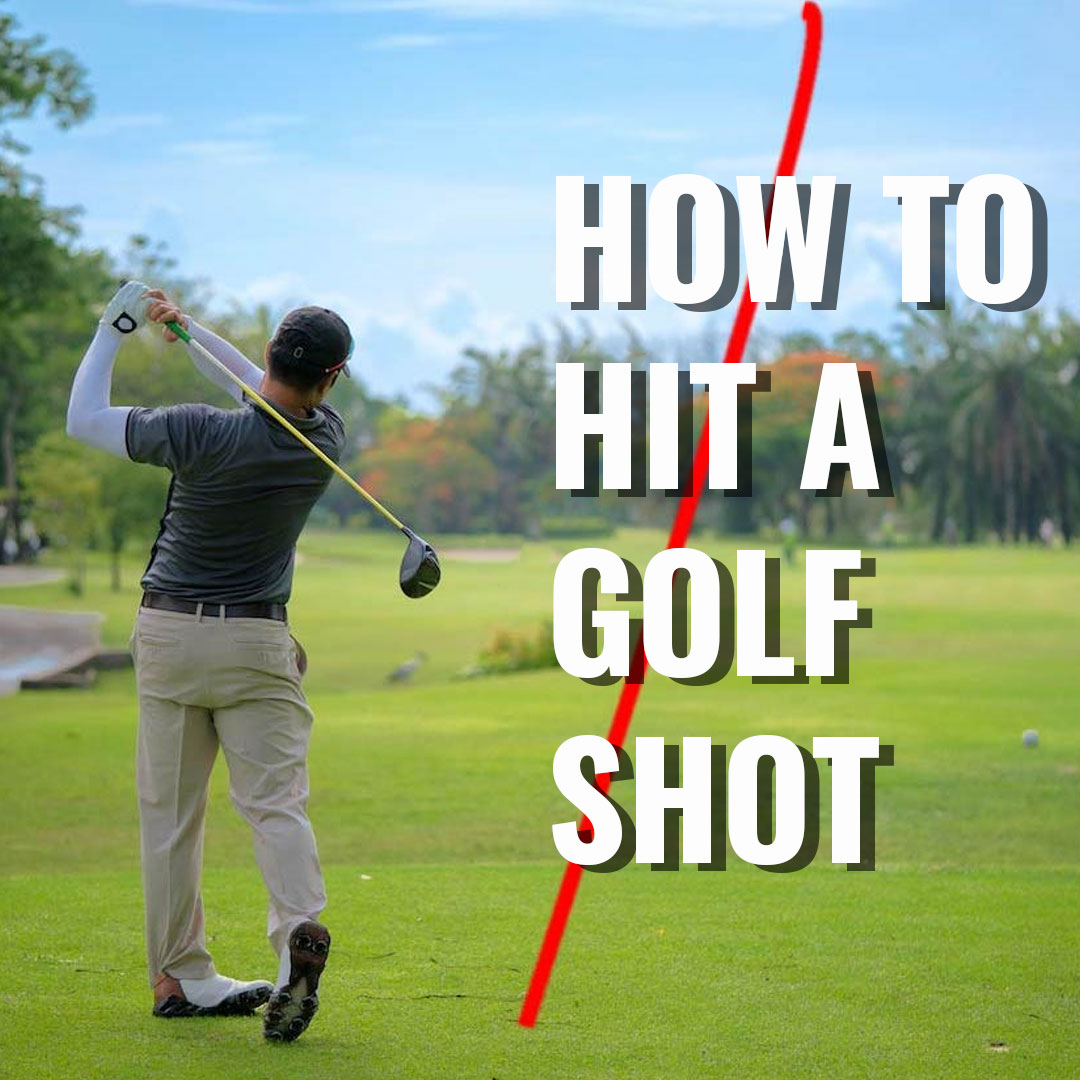 How to hit a golf ball