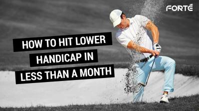 HOW TO HIT LOWER HANDICAP IN LESS THAN A MONTH